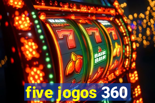 five jogos 360